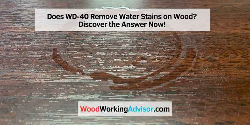Does WD-40 Remove Water Stains on Wood