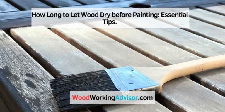 How Long to Let Wood Dry before Painting