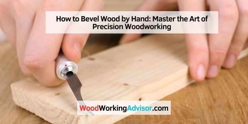How to Bevel Wood by Hand