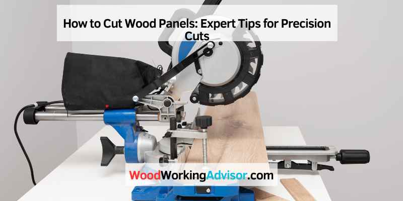 How to Cut Wood Panels