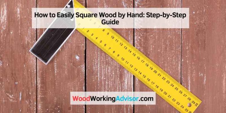How to Easily Square Wood by Hand