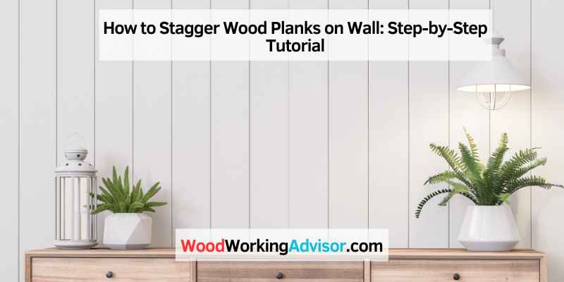 How to Stagger Wood Planks on Wall