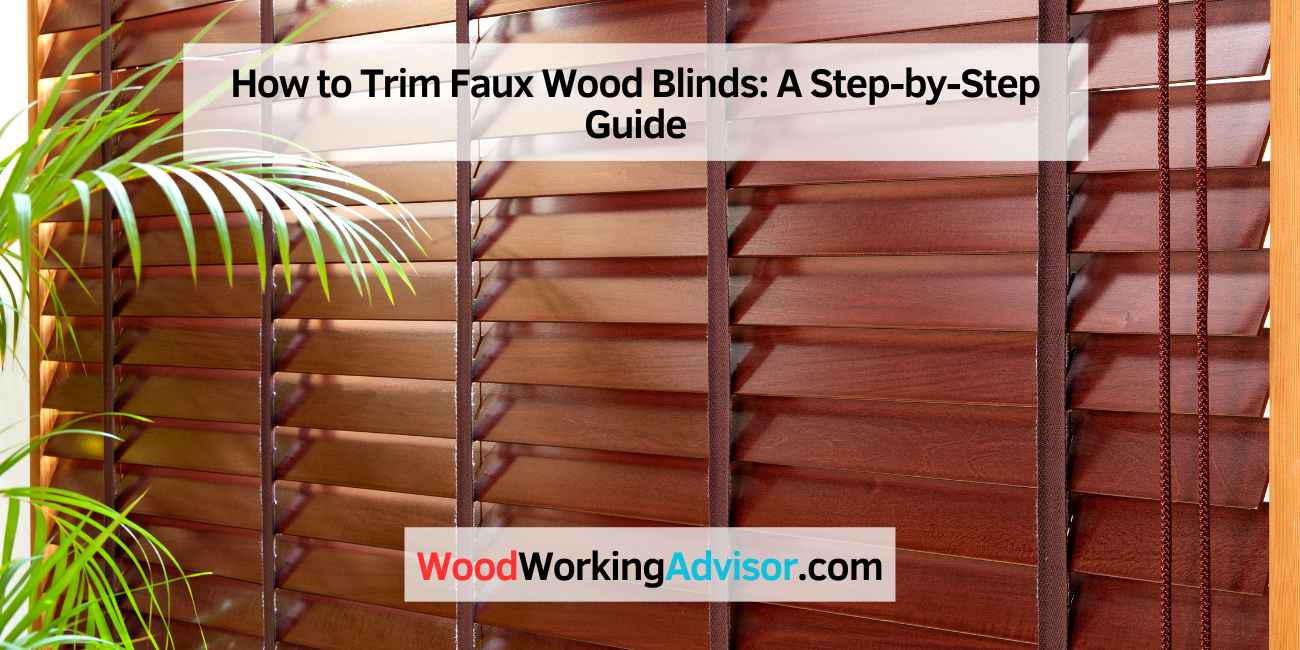 How to Trim Faux Wood Blinds