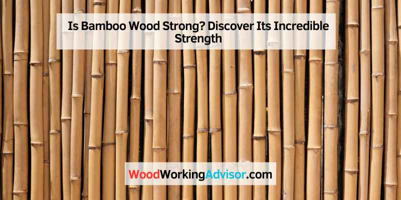 Is Bamboo Wood Strong