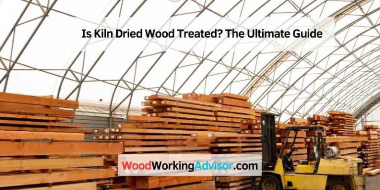 Is Kiln Dried Wood Treated
