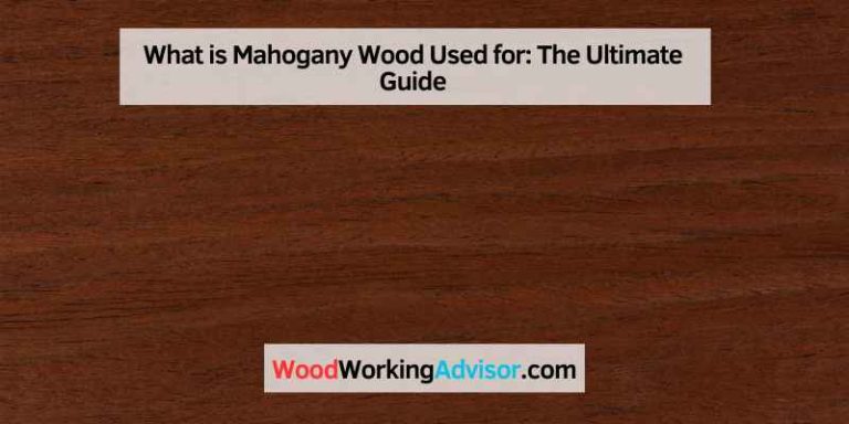 What is Mahogany Wood Used for