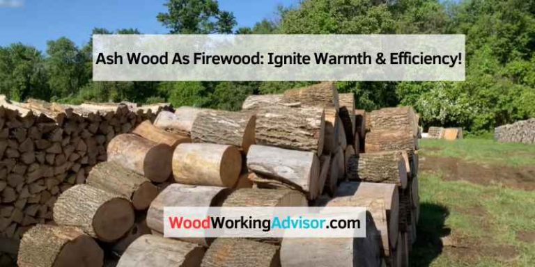Ash Wood As Firewood