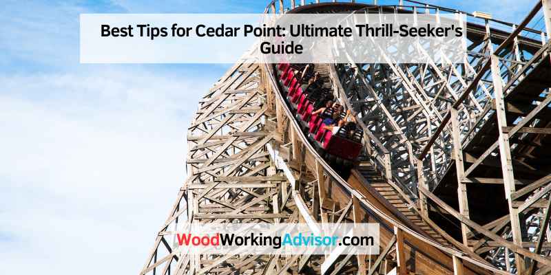 Best Tips for Cedar Point