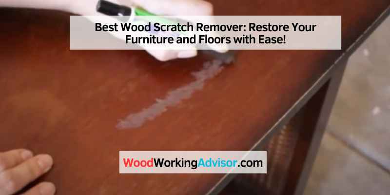 Best Wood Scratch Remover