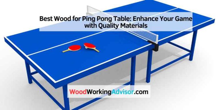 Best Wood for Ping Pong Table