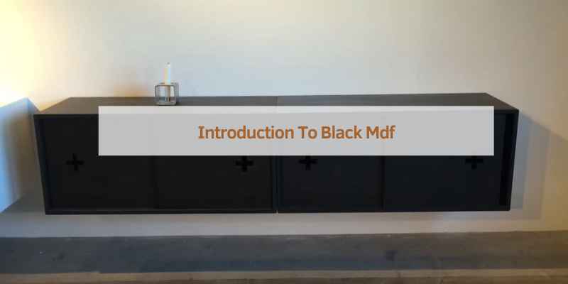 Introduction To Black Mdf