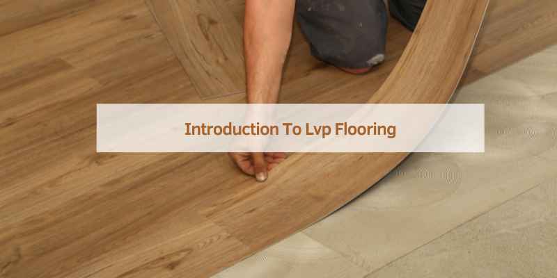 Introduction To Lvp Flooring