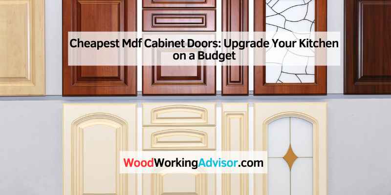 Cheapest Mdf Cabinet Doors