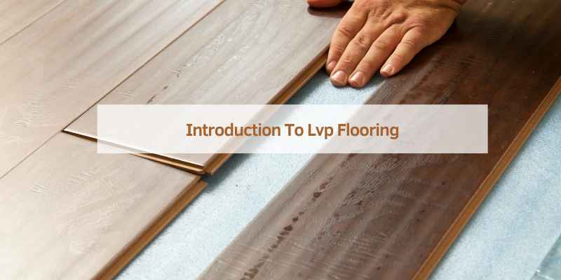 Introduction To Lvp Flooring