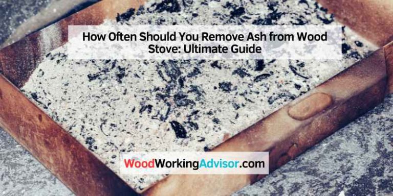 How Often Should You Remove Ash from Wood Stove