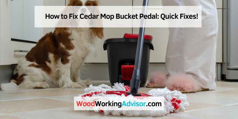 How to Fix Cedar Mop Bucket Pedal