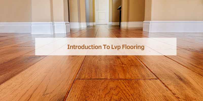 Introduction To Lvp Flooring