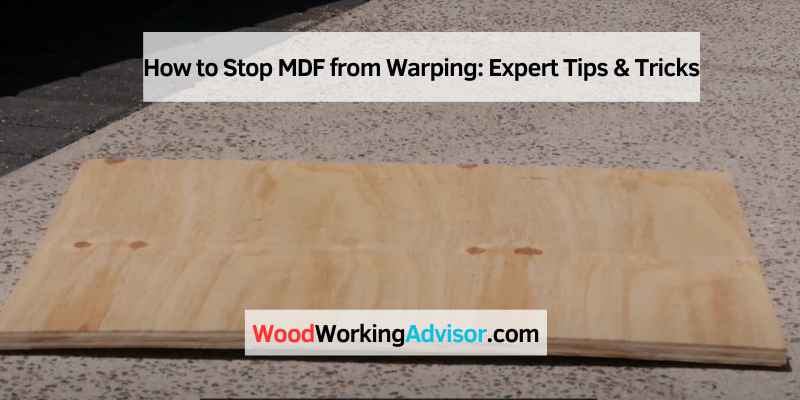 How to Stop MDF from Warping