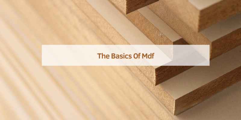 The Basics Of Mdf