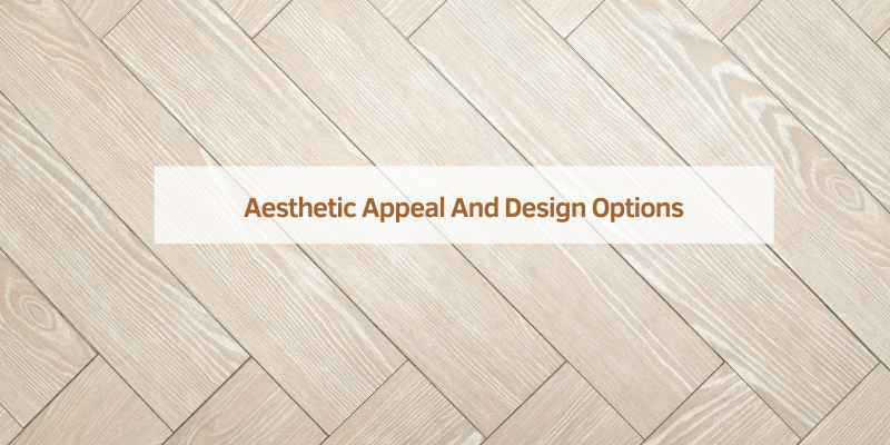 Aesthetic Appeal And Design Options