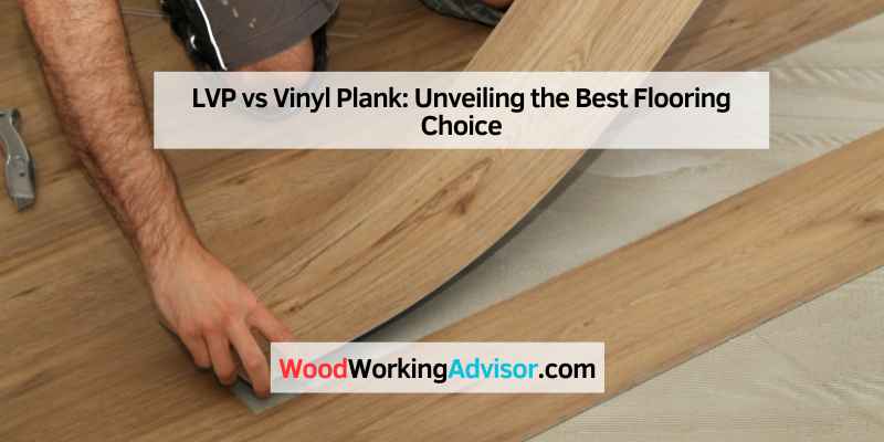 LVP vs Vinyl Plank