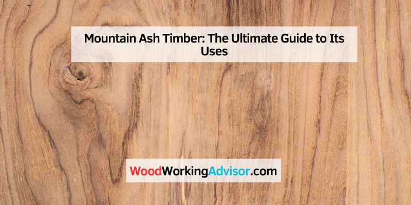 Mountain Ash Timber