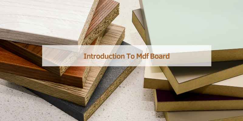 Introduction To Mdf Board