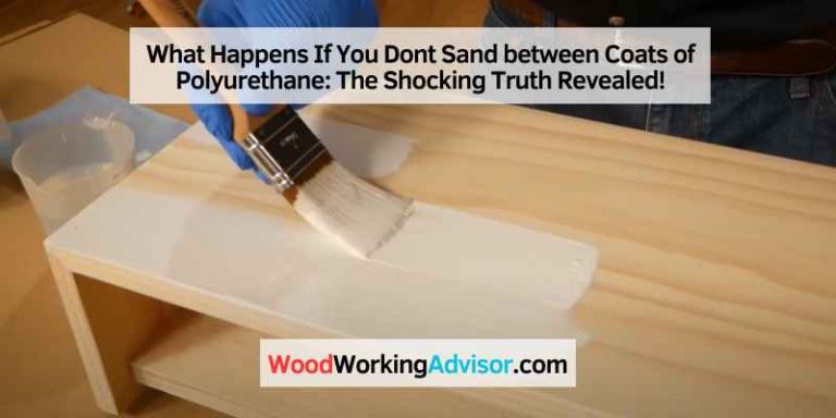 What Happens If You Dont Sand between Coats of Polyurethane