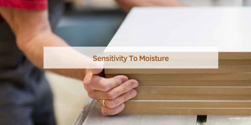 Sensitivity To Moisture