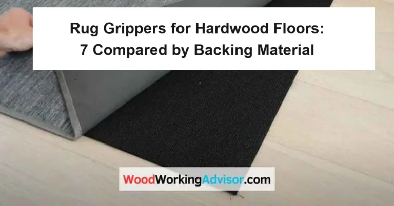 Rug Grippers for Hardwood Floors: 7 Compared by Backing Material