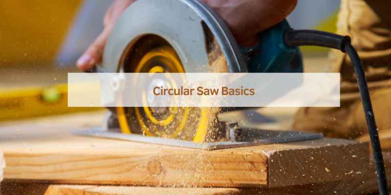 Circular Saw Basics