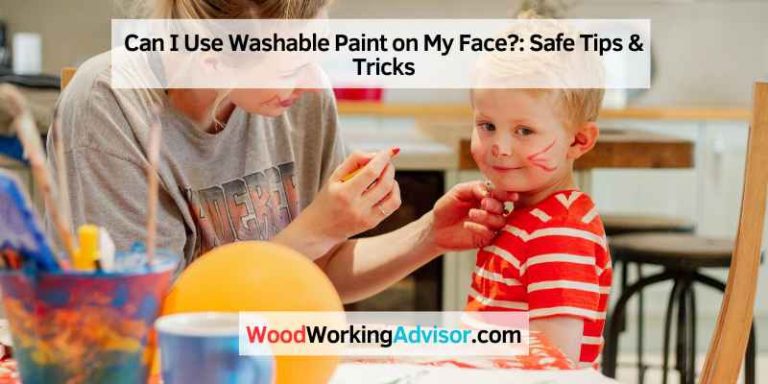 Can I Use Washable Paint on My Face