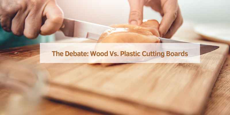 The Debate: Wood Vs. Plastic Cutting Boards