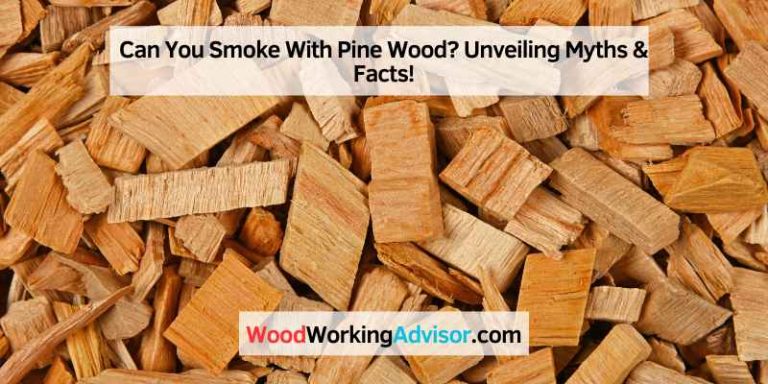Can You Smoke With Pine Wood