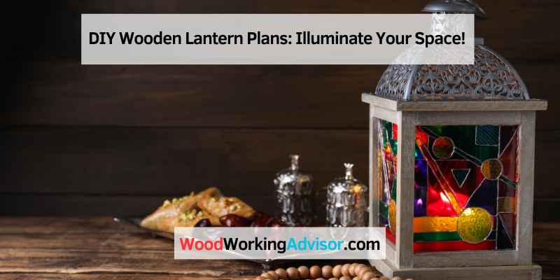 DIY Wooden Lantern Plans