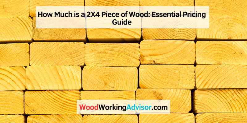 How Much is a 2X4 Piece of Wood