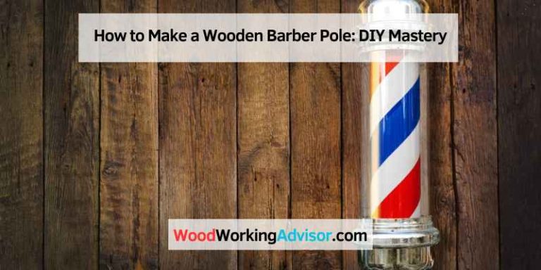How to Make a Wooden Barber Pole