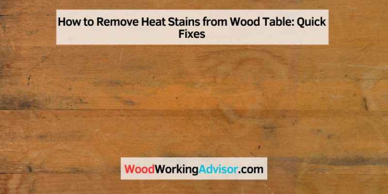 How to Remove Heat Stains from Wood Table