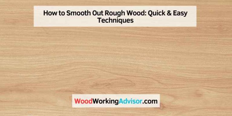 How to Smooth Out Rough Wood