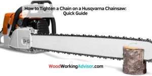 How to Tighten a Husqvarna Chainsaw Chain (Tool-Less Dial or Screw)