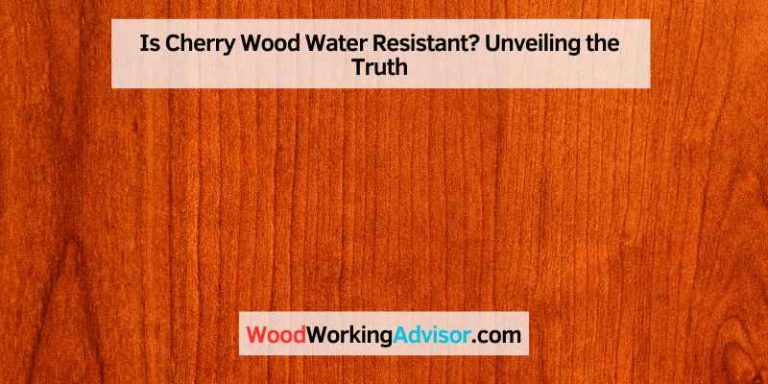 Is Cherry Wood Water Resistant