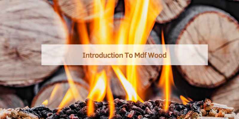 Introduction To Mdf Wood