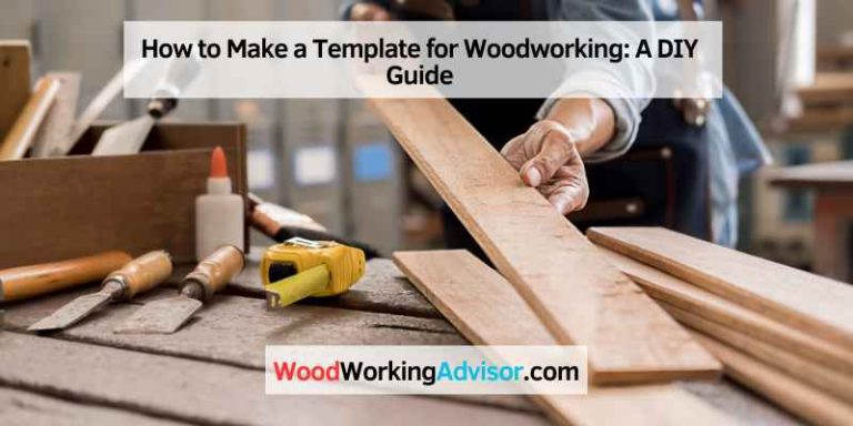 How to Make a Template for Woodworking