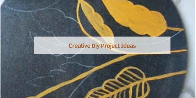 Creative DIY Project Ideas