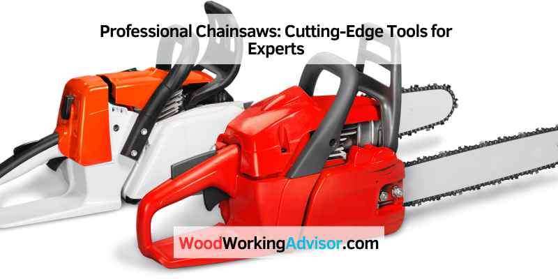 Professional Chainsaws