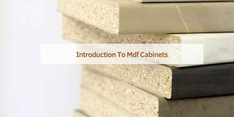 Introduction To Mdf Cabinets