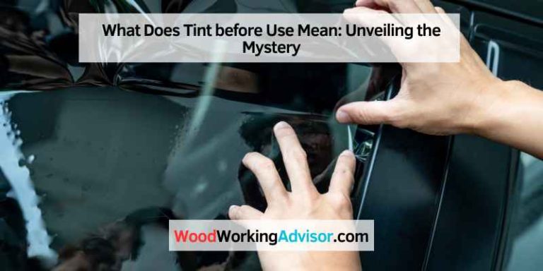 What Does Tint before Use Mean