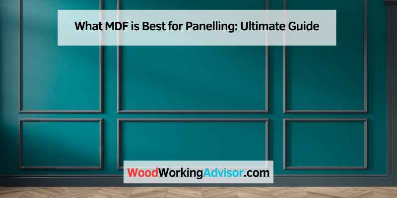 What MDF is Best for Panelling