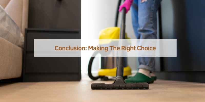 Conclusion: Making The Right Choice
