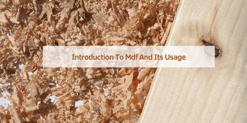 Introduction To Mdf And Its Usage